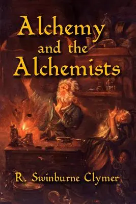L'alchimie et les alchimistes - Alchemy and the Alchemists