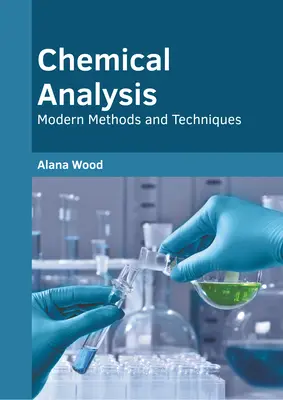 L'analyse chimique : Méthodes et techniques modernes - Chemical Analysis: Modern Methods and Techniques