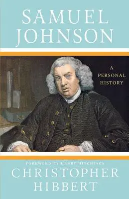 Samuel Johnson : Une histoire personnelle : Une histoire personnelle - Samuel Johnson: A Personal History: A Personal History