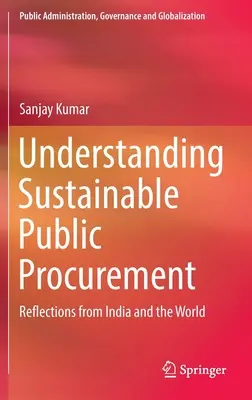 Comprendre les marchés publics durables : Réflexions sur l'Inde et le monde - Understanding Sustainable Public Procurement: Reflections from India and the World