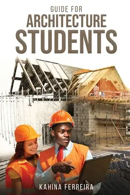 Guide de l'étudiant en architecture - Guide for Architecture Students