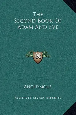 Le deuxième livre d'Adam et Ève - The Second Book Of Adam And Eve