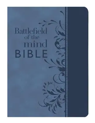 Bible du champ de bataille de l'esprit, cuir bleu Leatherluxe(r) : Renouvelez votre esprit grâce à la puissance de la Parole de Dieu - Battlefield of the Mind Bible, Blue Leatherluxe(r): Renew Your Mind Through the Power of God's Word