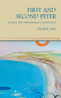 Premier et deuxième Pierre : Un commentaire oral et performatif - First and Second Peter: An Oral and Performance Commentary