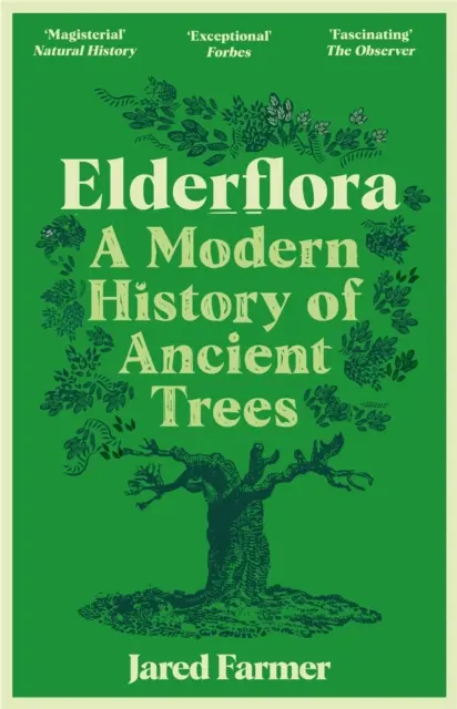 Elderflora - Une histoire moderne des arbres anciens - Elderflora - A Modern History of Ancient Trees