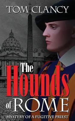 Les chiens de Rome : Mystère d'un prêtre fugitif - The Hounds of Rome: Mystery of a Fugitive Priest