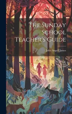 Le guide de l'enseignant de l'école du dimanche - The Sunday School Teacher's Guide