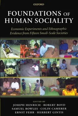 Les fondements de la socialité humaine : Expériences économiques et témoignages ethnographiques de quinze sociétés à petite échelle - Foundations of Human Sociality: Economic Experiments and Ethnographic Evidence from Fifteen Small-Scale Societies