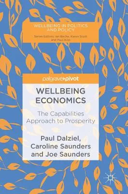 L'économie du bien-être : L'approche de la prospérité par les capacités - Wellbeing Economics: The Capabilities Approach to Prosperity