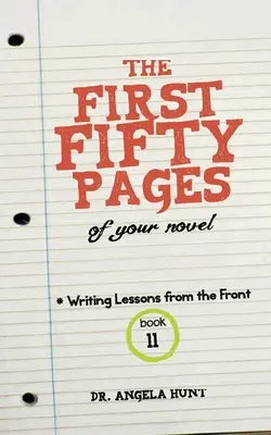 Les cinquante premières pages : de votre roman - The First Fifty Pages: Of your Novel