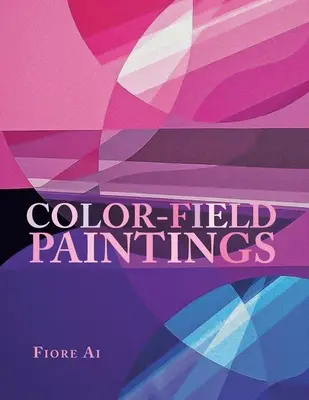 Peintures en champs de couleurs - Color-Field Paintings