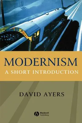 Le modernisme : Une brève introduction - Modernism: A Short Introduction