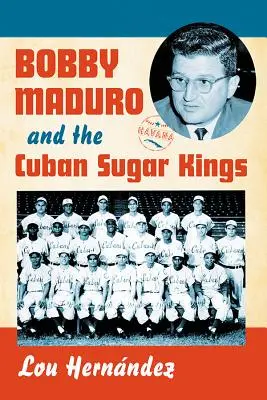Bobby Maduro et les rois du sucre cubains - Bobby Maduro and the Cuban Sugar Kings