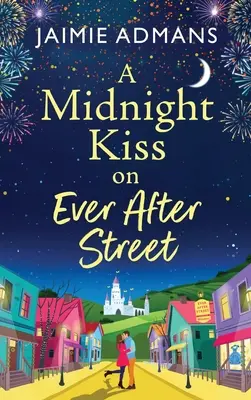 Un baiser de minuit dans la rue Ever After - A Midnight Kiss on Ever After Street