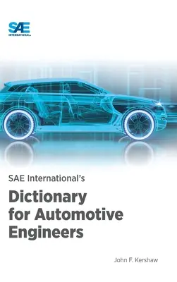 Dictionnaire de la SAE International pour les ingénieurs de l'automobile - SAE International's Dictionary for Automotive Engineers