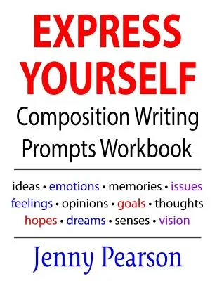 Le livre d'exercices d'écriture de composition Express Yourself - Express Yourself Composition Writing Prompts Workbook