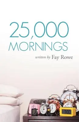 25 000 matins : Sagesse ancienne pour une vie moderne - 25,000 Mornings: Ancient Wisdom for a Modern Life