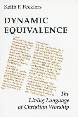 L'équivalence dynamique : La langue vivante du culte chrétien - Dynamic Equivalence: The Living Language of Christian Worship