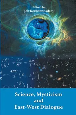 Science, mysticisme et dialogue Est-Ouest - Science, Mysticism and East-West Dialogue