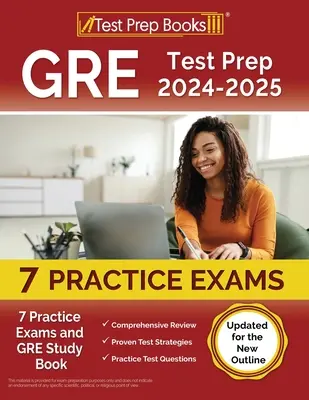 GRE Test Prep 2024-2025 : 7 examens pratiques et un livre d'étude du GRE [Mis à jour pour le nouveau plan]. - GRE Test Prep 2024-2025: 7 Practice Exams and GRE Study Book [Updated for the New Outline]