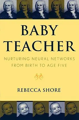 Bébé enseignant : Nourrir les réseaux neuronaux de la naissance à l'âge de cinq ans - Baby Teacher: Nurturing Neural Networks from Birth to Age Five