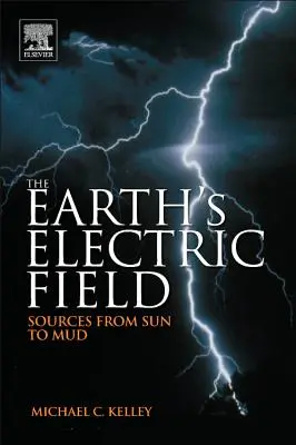Le champ électrique terrestre : Les sources du soleil à la boue - The Earth's Electric Field: Sources from Sun to Mud