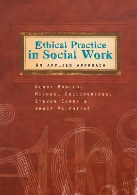 La pratique éthique du travail social : Une approche appliquée - Ethical Practice in Social Work: An Applied Approach