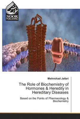 Le rôle de la biochimie des hormones et de l'hérédité dans les maladies héréditaires - The Role of Biochemistry of Hormones & Heredity in Hereditary Diseases