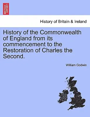 Histoire du Commonwealth d'Angleterre depuis ses débuts jusqu'à la restauration de Charles II. Vol. I. - History of the Commonwealth of England from its commencement to the Restoration of Charles the Second. Vol. I.