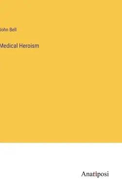 Héroïsme médical - Medical Heroism