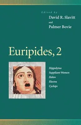 Euripide, 2 : Hippolyte, les femmes suppliantes, Hélène, Électre, le cyclope - Euripides, 2: Hippolytus, Suppliant Women, Helen, Electra, Cyclops