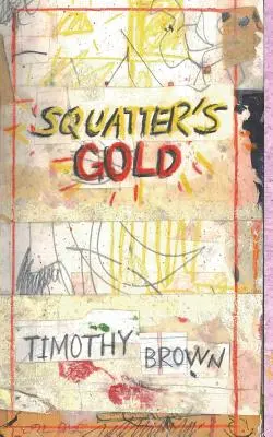 L'or des squatters : Livre 1 : Sam White Homeless Mysteries - Squatter's Gold: Book 1: Sam White Homeless Mysteries