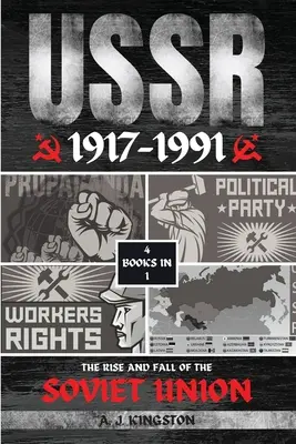 URSS : La montée et la chute de l'Union soviétique - USSR: The Rise And Fall Of The Soviet Union