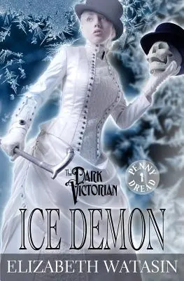Ice Demon : Une peur de l'argent de l'époque victorienne - Ice Demon: A Dark Victorian Penny Dread
