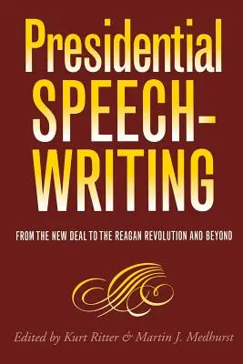 La rédaction des discours présidentiels : Du New Deal à la révolution Reagan et au-delà - Presidential Speechwriting: From the New Deal to the Reagan Revolution and Beyond