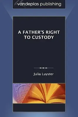 Le droit de garde des pères - A Father's Right to Custody