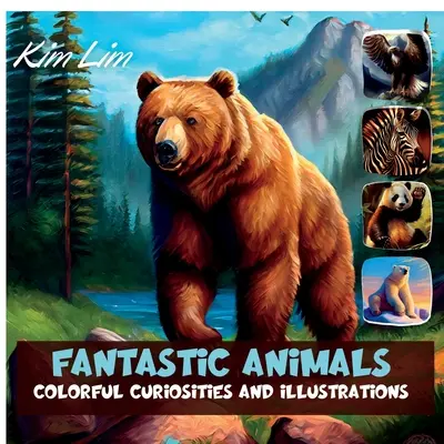 Animaux fantastiques : Curiosités colorées et illustrations - Fantastic Animals: Colorful Curiosities and Illustrations