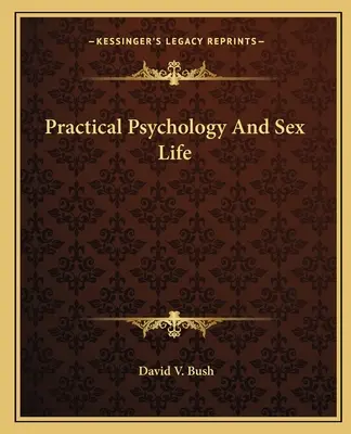 Psychologie pratique et vie sexuelle - Practical Psychology And Sex Life