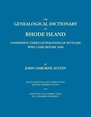Dictionnaire généalogique du Rhode Island : Comprenant trois générations de colons arrivés avant 1690. Avec des ajouts et des corrections par John Osborne - Genealogical Dictionary of Rhode Island: Comprising Three Generations of Settlers Who Came Before 1690. With Additions and Corrections by John Osborne