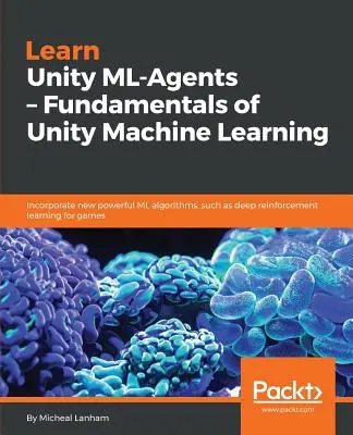 Apprendre Unity ML - Agents - Fondamentaux de l'apprentissage automatique Unity - Learn Unity ML - Agents - Fundamentals of Unity Machine Learning