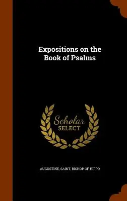 Expositions sur le livre des Psaumes - Expositions on the Book of Psalms