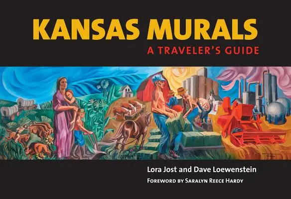 Les peintures murales du Kansas : Guide du voyageur - Kansas Murals: A Traveler's Guide