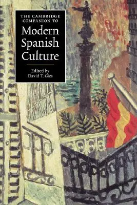The Cambridge Companion to Modern Spanish Culture (en anglais) - The Cambridge Companion to Modern Spanish Culture