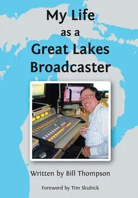 Ma vie en tant que radiodiffuseur sur les Grands Lacs - My Life as a Great Lakes Broadcaster