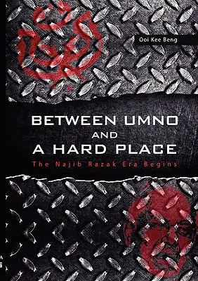 Entre l'Umno et une situation difficile : L'ère Najib Razak commence - Between Umno and a Hard Place: The Najib Razak Era Begins