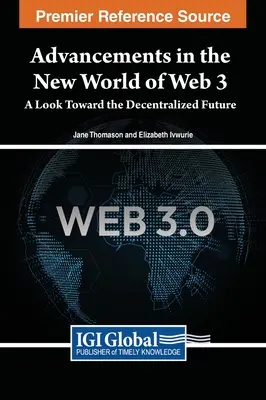 Progrès dans le nouveau monde du Web 3 : un regard sur l'avenir décentralisé - Advancements in the New World of Web 3: A Look Toward the Decentralized Future