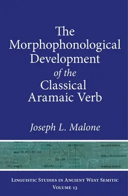 Le développement morphophonologique du verbe araméen classique - The Morphophonological Development of the Classical Aramaic Verb