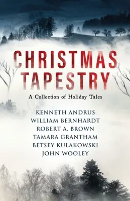 La tapisserie de Noël : Une collection de contes de Noël - Christmas Tapestry: A Collection of Holiday Tales