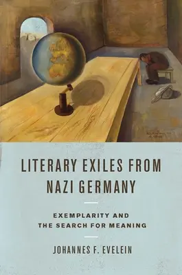 Exils littéraires de l'Allemagne nazie : Exemplarité et quête de sens - Literary Exiles from Nazi Germany: Exemplarity and the Search for Meaning