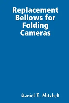 Soufflets de remplacement pour appareils photo pliants - Replacement Bellows for Folding Cameras